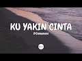 Download Lagu Ku selalu cinta kepadamu | D'Cinnamons - Ku Yakin Cinta (Lirik)