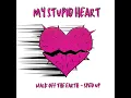 My Stupid Heart (Sped Up)
