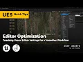 Unreal Engine Quick Tip Editor Optimization for Smoother Workflow