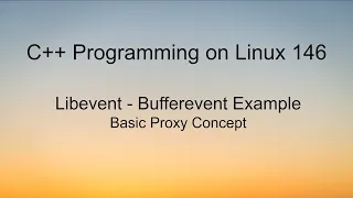 C Programming on Linux - Libevent Bufferevent Proxy Concept