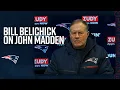 Bill Belichick on John Madden