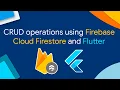 Flutter Firebase Firestore CRUD Operations Create Read Update Delete