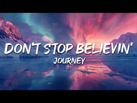 Video Thumbnail: Journey - Don't Stop Believin' (Lyrics)