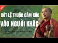 Download Lagu Thầy Minh Niệm - Làm Sao Để Không Bị ẢNH HƯỞNG CẢM XÚC Bởi NGƯỜI KHÁC? (Rất Hay) | Podcast Tỉnh Thức