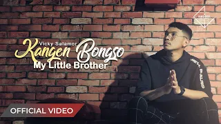 vicky salamor kangen bongso my little brother official music video 