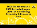 IGCSE 0580 Extended Paper Chapter 4 Collecting Organising Displaying Data