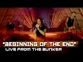 Download Lagu All Good Things -  Beginning Of The End (Live From The Bunker)