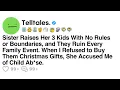 Download Lagu Sister Raises Her 3 Kids With No Rules or Boundaries, and They Ruin Every Family Event. When...