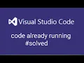 code is already running in vs code vs code