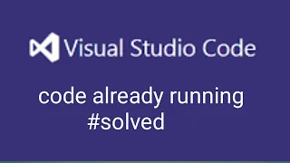 code is already running in vs code vs code