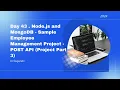 Day 43 Node js and MongoDB Sample Employee Management Project POST API Project Part 3