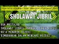 Download Lagu Sholawat jibril penarik rezeki paling kuat dari segala arah