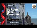 Le Room Hotel Taoyuan - Best Surprise Hotel Taoyuan Taiwan