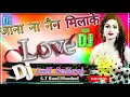 Download Lagu Jaana Na Nain Mila Ke || Tik Tok Famous Song || Dholki Mix By Dj AniL SaKrej