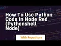 How to use python code in node red pythonshell node