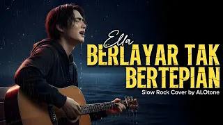 versi emosional berlayar tak bertepian ella slow rock cover alotone