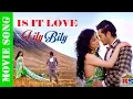 Lagu IS IT LOVE || New Movie Song 2018 || LILY BILY || Ft. Pradeep Khadk,Jassita Gurung