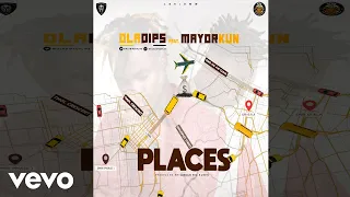 oladips places official audio ft mayorkun
