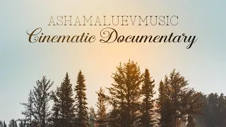 Cinematic Documentary By AShamaluevMusic Emotional Background Music 
