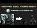 Remove Background Using Python Python Program to Remove Background From Image AIOC