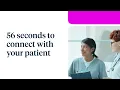 56 Seconds to Connect with Your Patient