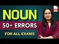 Noun 50 Spotting Errors For SSC CGL CHSL GD MTS IB ACIO Steno CPO NDA CDS Rani Ma am