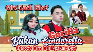 Download BUKAN GORILLA THE MOVIE: Parody Film Pertama Fuji (BUKAN CINDERELLA) by Yeol Ayres D.A. 🤣 MP3