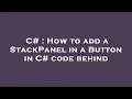 C How to add a StackPanel in a Button in C code behind