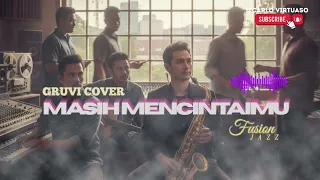 gruvi masih mencintaimu cover fusion jazz 