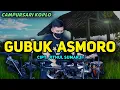 Download Lagu Campursari Gubuk Asmoro Cover Koplo Version Fullbass CekSound