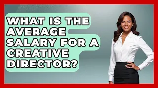 What Is The Average Salary For A Creative Director - Job Success Network