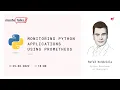 Monitoring Python applications using Prometheus Rafal Kondziela MonteTalks Python