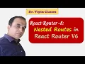 8 React Router Nested Routes Dr Vipin Classes