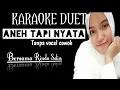 Lagu Aneh tapi nyata - Rhoma iram Feat. Nurhalimah (Karaoke duet tanpa Vocal cowok)