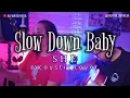 Download Lagu SLOW DOWN BABY - SHE (Acoustic Cover)