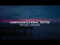 Download Lagu KUMPULAN DJ VIRAL TIKTOK CAMPURAN MASHUP MENGKANE || BOOTLEG IDRUS FVNKY