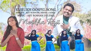 Download मेरखा राजी (स्वर्ग) ll KURUKH GOSPEL SONG ll SINGER - AJIT ROSHAN, NISHA LAKRA MP3