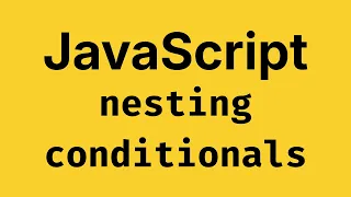 JavaScript Nested Conditionals - JavaScript Course 2026