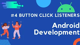 Android Button Click Listeners using OnClicklistener Android Development