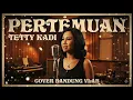 Lagu Tetty Kadi - Pertemuan (AI New Version) | Cover by Bandung Vlab