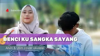 Download BENCI KUSANGKA SAYANG SONIA COVER UKULELE ULIM DAN ALVIN MP3