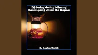 Download Dj Jedag Jedug Minang Basimpang Jalan Ka Kapau MP3