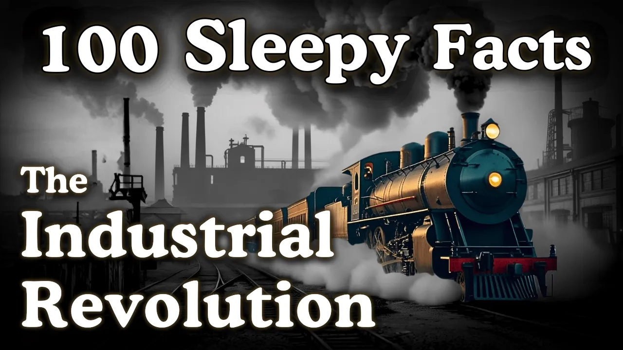 100 Sleepy Facts About the Industrial Revolution — Fall Asleep to History
