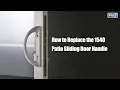 How to Replace the 1540 Patio Sliding Door Handle