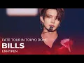 ENHYPEN (엔하이픈) - “BILLS” 2023 WORLD TOUR [FATE] TOKYO DOME
