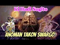 Download Lagu 🔴 Wayang Kulit Lakon Hanoman Takon Swarga~Ki Hadi Sugito Semalam Suntuk