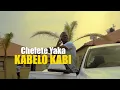 Download Lagu Kabelo Kabi-CHELETE YAKA