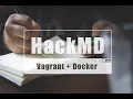 Build Your Private Markdown Note by Vagrant Docker HackMd