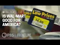 Is Wal-Mart Good for America full documentary FRONTLINE