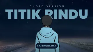 Download Fajri Gunawan - Titik Rindu (Chord Version) MP3